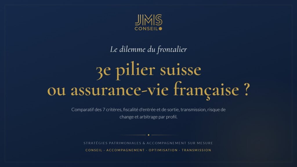 3e pilier suisse ou assurance-vie française : le dilemme du frontalier, guide JMS Conseil